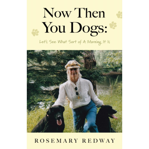 Troubador Publishing Now Then You Dogs (häftad, eng)