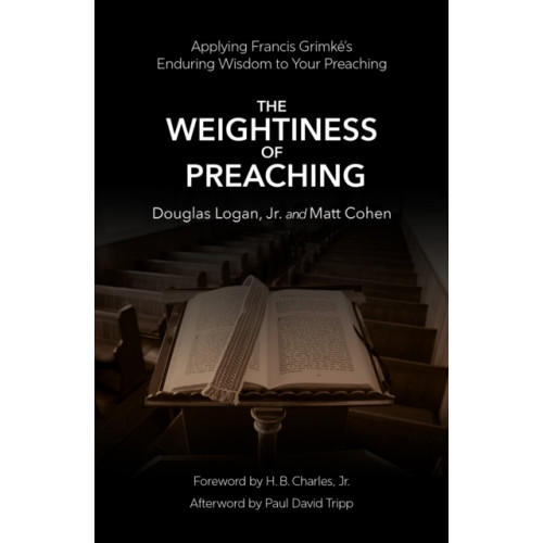 Christian Focus Publications Ltd The Weightiness of Preaching (häftad, eng)