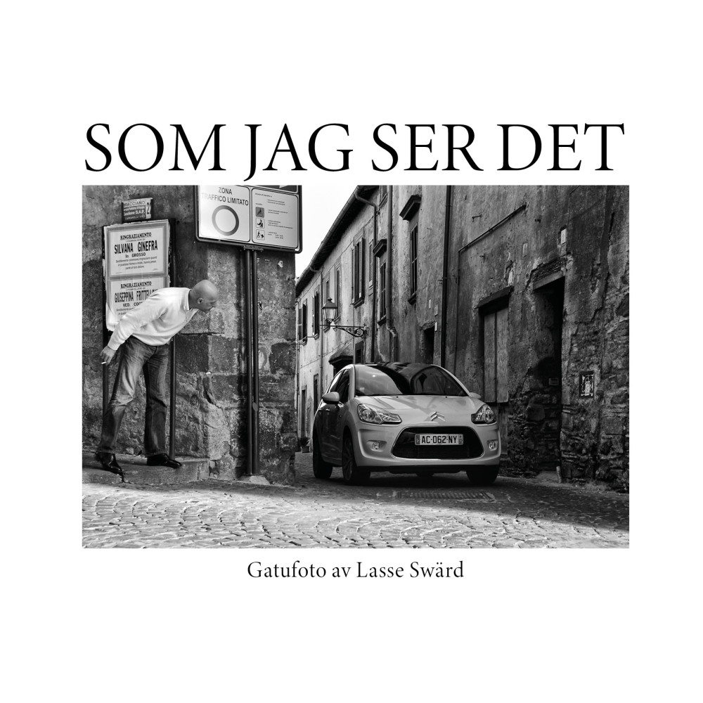 Produktbild för Som jag ser det : gatufoto av Lasse Swärd (häftad)