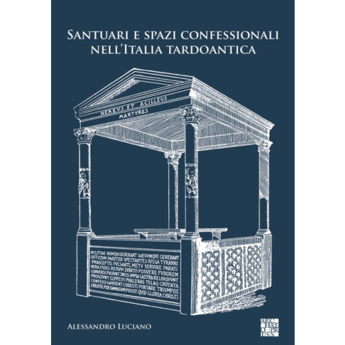 Archaeopress Santuari e spazi confessionali nell’Italia tardoantica (häftad, ita)