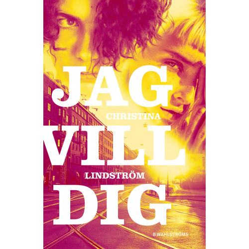 Christina Lindström Jag vill dig (pocket)