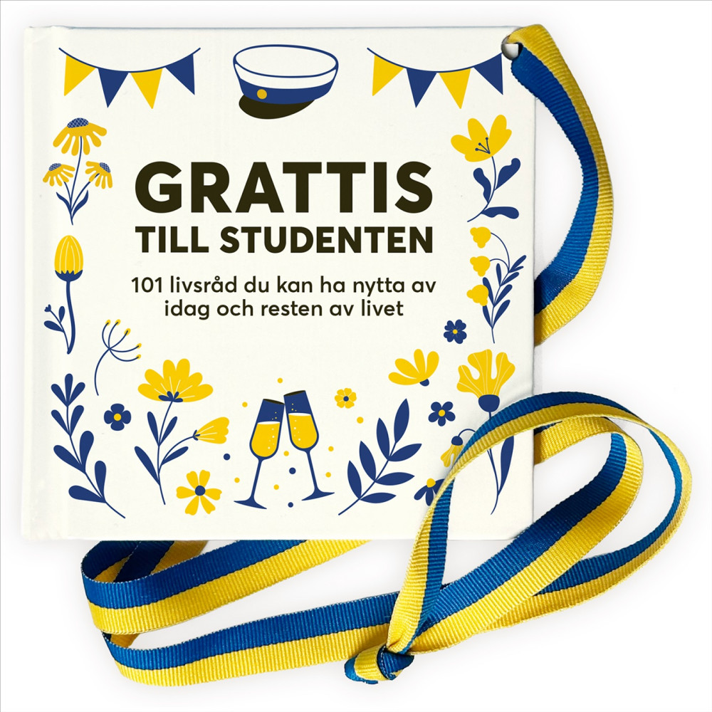 Produktbild för Grattis till studenten : 101 livsråd du kan ha nytta av idag och resten av livet (inbunden)