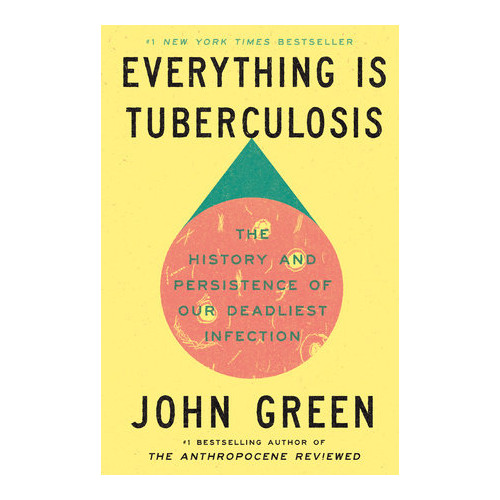 John Green Everything Is Tuberculosis (pocket, eng)