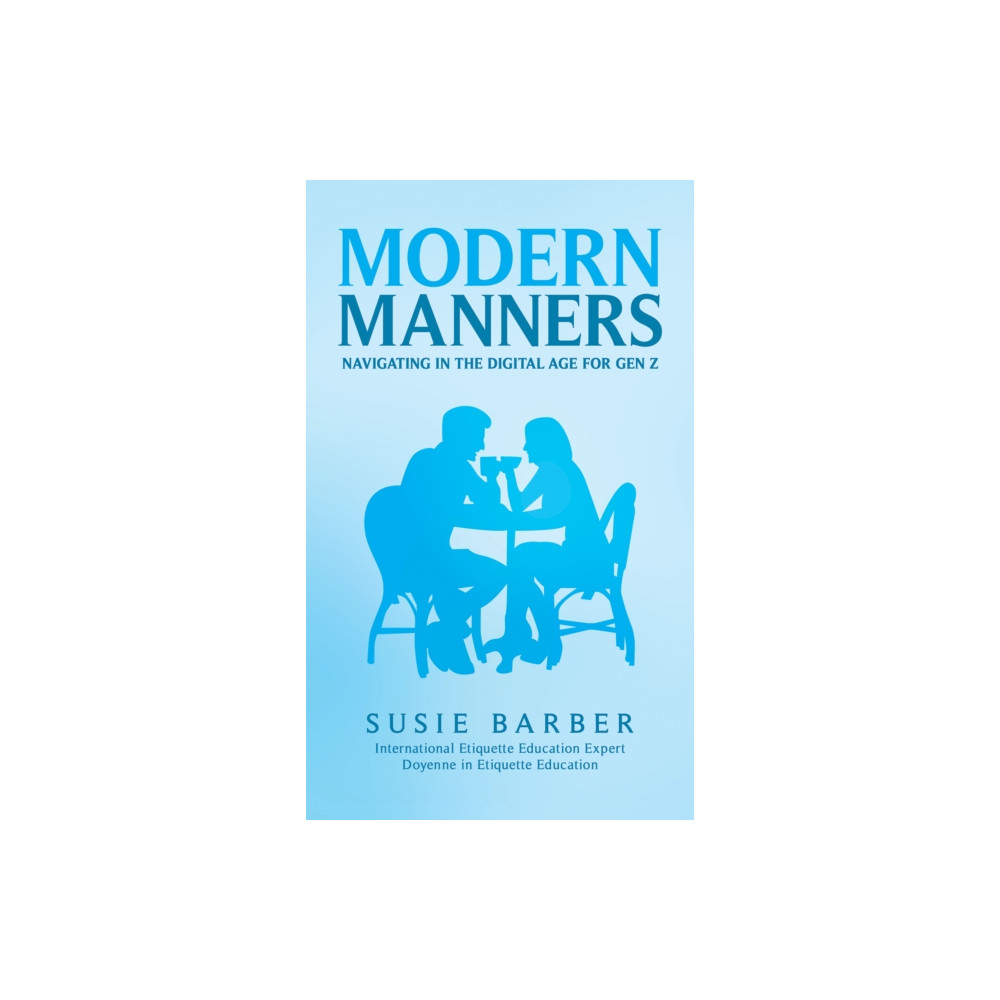 Produktbild för Modern Manners : Navigating in the Digital Age for Gen Z (inbunden, eng)