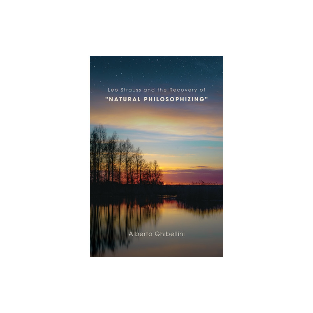 Produktbild för Leo Strauss and the Recovery of "Natural Philosophizing" (häftad, eng)