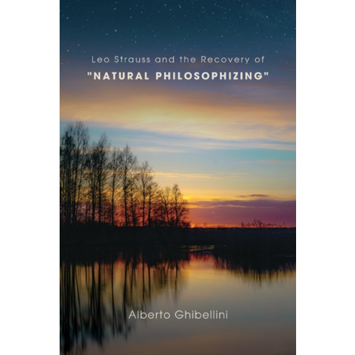State University of New York Press Leo Strauss and the Recovery of "Natural Philosophizing" (häftad, eng)