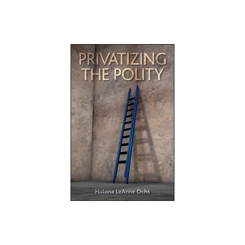 Produktbild för Privatizing the Polity (inbunden, eng)