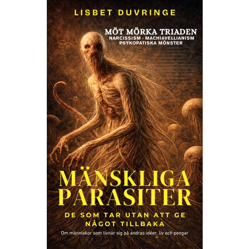 Lisbet Duvringe Mänskliga parasiter - De som tar utan att ge något tillbaka (häftad)