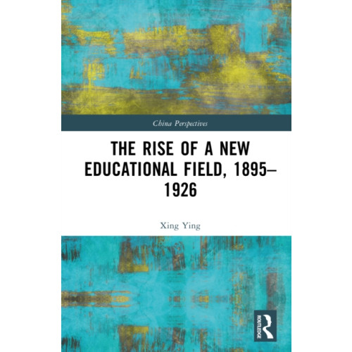 Taylor & francis ltd The Rise of a New Educational Field, 1895–1926 (inbunden, eng)