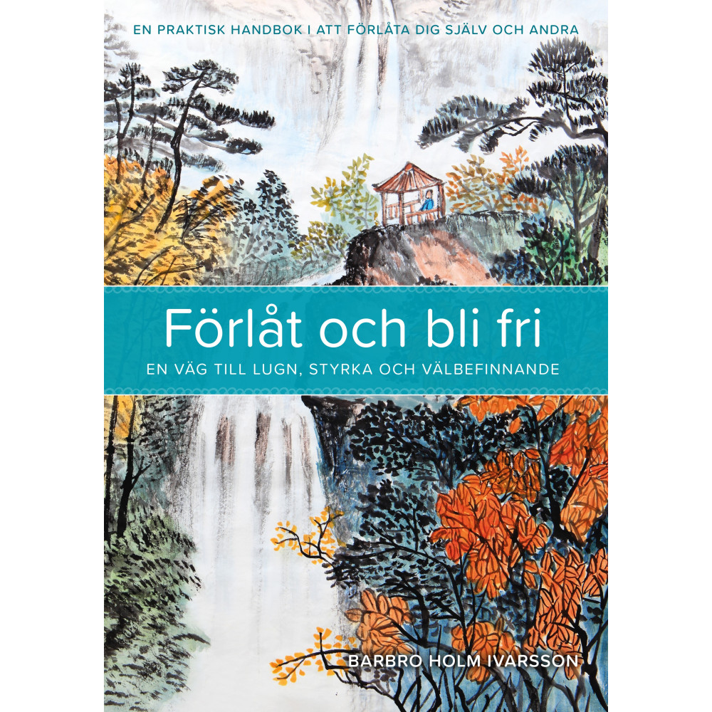 Produktbild för Förlåt och bli fri : en väg till lugn, styrka och välbefinnande (häftad)