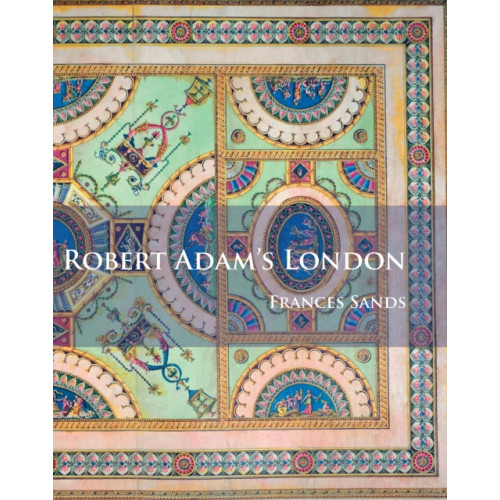 Archaeopress Robert Adam’s London (häftad, eng)