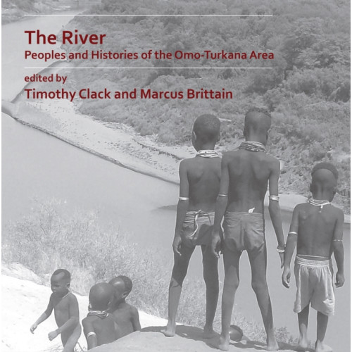 Archaeopress The River: Peoples and Histories of the Omo-Turkana Area (häftad, eng)