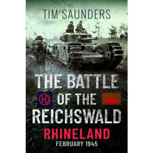 Pen & Sword Books Ltd The Battle of the Reichswald - Rhineland (häftad, eng)