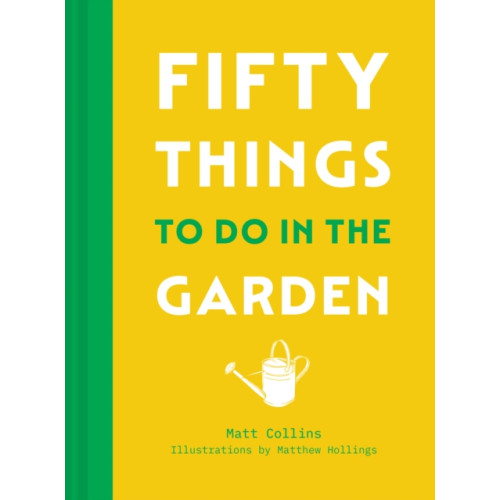HarperCollins Publishers Fifty Things to Do in the Garden (inbunden, eng)