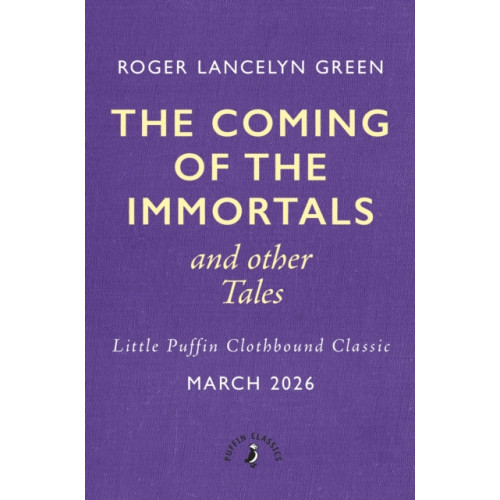 Penguin Random House Children's UK The Coming of the Immortals and Other Tales (inbunden, eng)