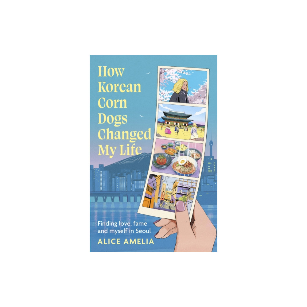 Produktbild för How Korean Corn Dogs Changed My Life (inbunden, eng)