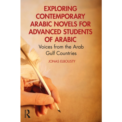 Taylor & francis ltd Exploring Contemporary Arabic Novels for Advanced Students of Arabic (häftad, ara)