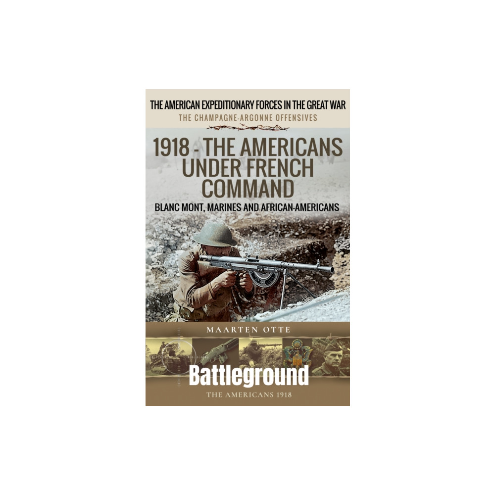 Produktbild för 1918 – The Americans Under French Command (häftad, eng)