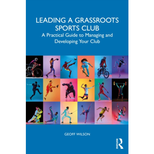 Taylor & francis ltd Leading a Grassroots Sports Club (häftad, eng)