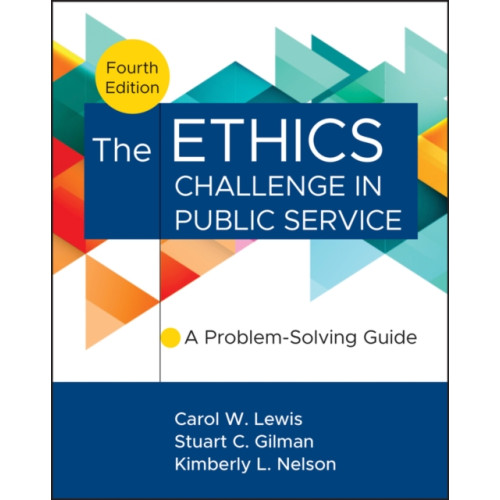 John Wiley & Sons Inc The Ethics Challenge in Public Service (inbunden, eng)