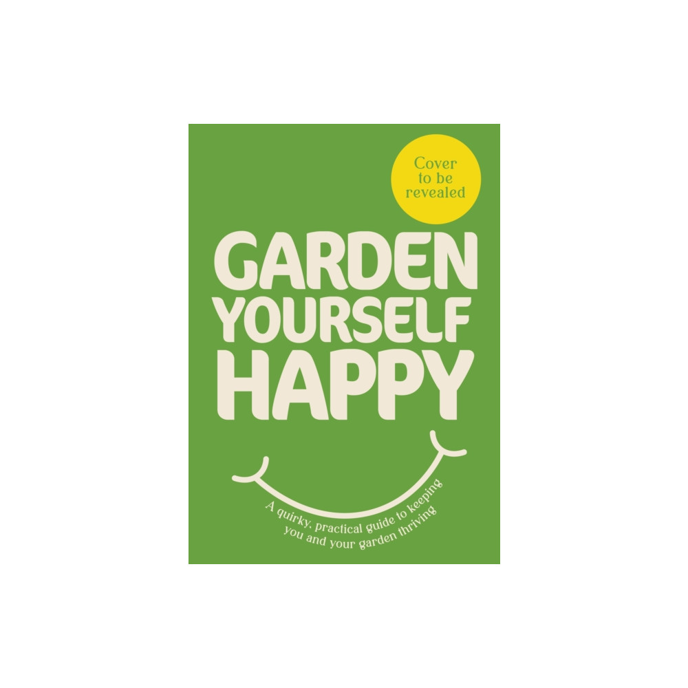 Produktbild för Garden Yourself Happy (inbunden, eng)