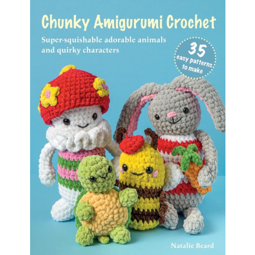 Ryland, Peters & Small Ltd Chunky Amigurumi Crochet: 35 easy patterns to make (häftad, eng)