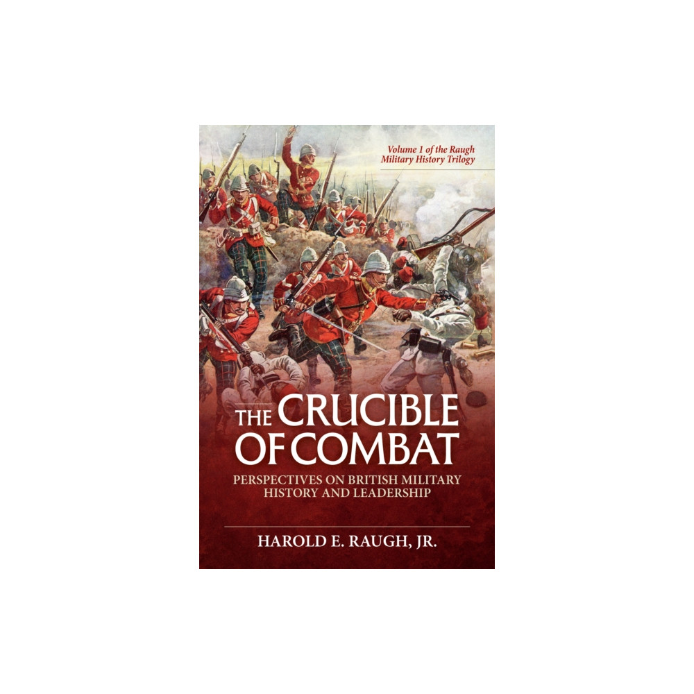 Produktbild för The Crucible of Combat: Perspectives on British Military History and Leadership (inbunden, eng)