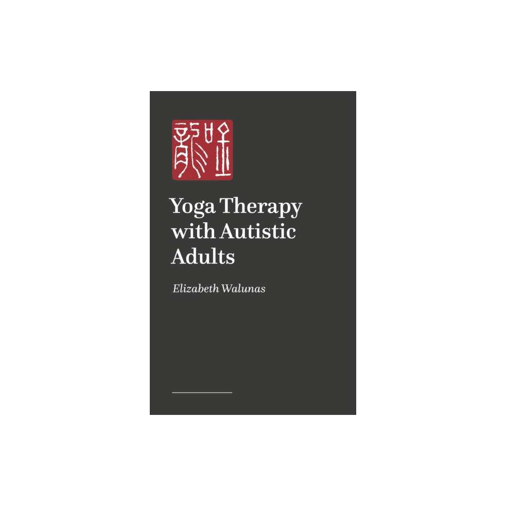 Produktbild för Yoga Therapy with Autistic Adults (häftad, eng)