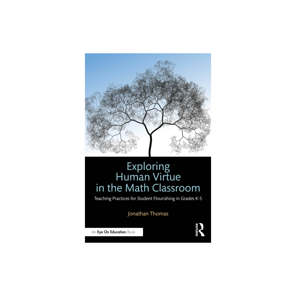 Produktbild för Exploring Human Virtue in the Math Classroom (häftad, eng)