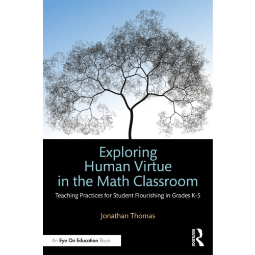Taylor & francis ltd Exploring Human Virtue in the Math Classroom (häftad, eng)