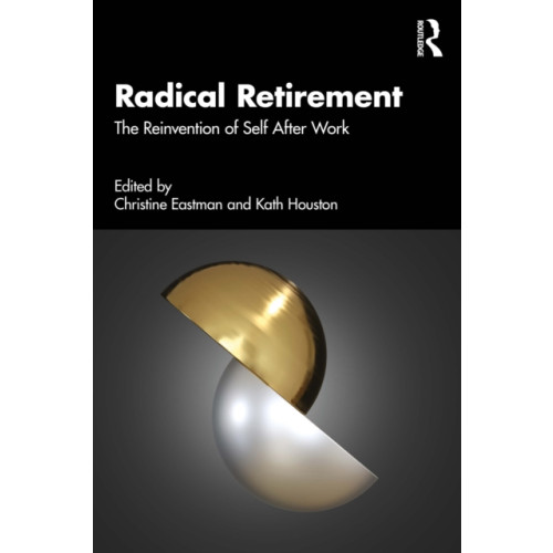 Taylor & francis ltd Radical Retirement (häftad, eng)