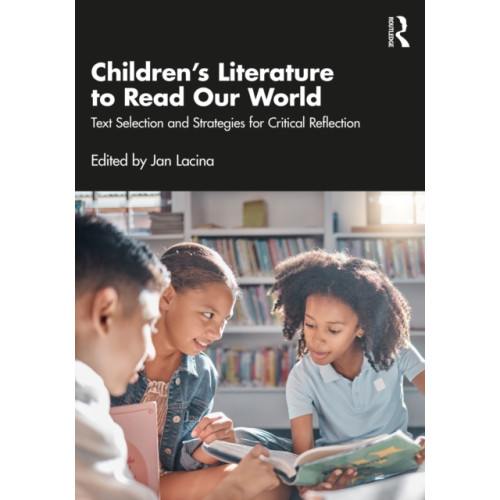 Taylor & francis ltd Children’s Literature to Read Our World (häftad, eng)