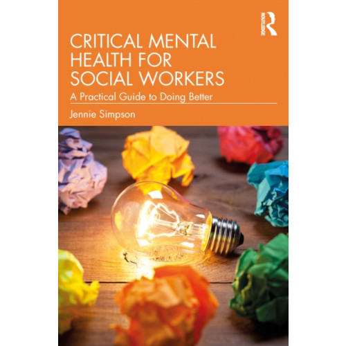 Taylor & francis ltd Critical Mental Health for Social Workers (häftad, eng)