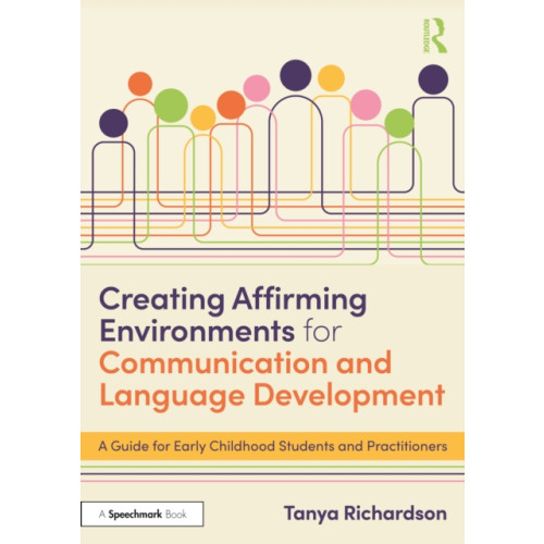 Taylor & francis ltd Creating Affirming Environments for Communication and Language Development (häftad, eng)