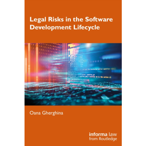Taylor & francis ltd Legal Risks in the Software Development Lifecycle (häftad, eng)