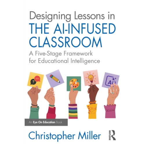 Taylor & francis ltd Designing Lessons in the AI-Infused Classroom (häftad, eng)