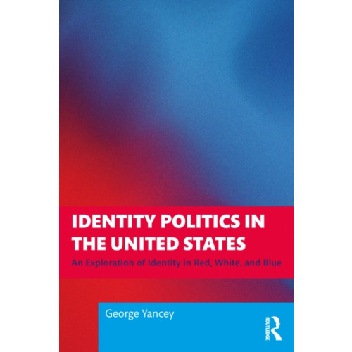 Taylor & francis ltd Identity Politics in the United States (häftad, eng)