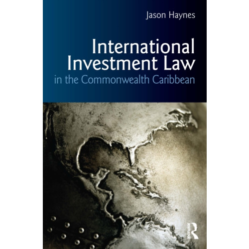 Taylor & francis ltd International Investment Law in the Commonwealth Caribbean (häftad, eng)