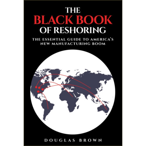 John Wiley & Sons Inc The Black Book of Reshoring (inbunden, eng)