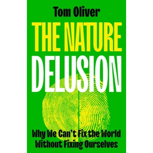 Bristol University Press The Nature Delusion (inbunden, eng)
