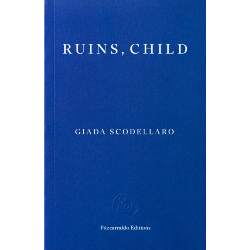 Fitzcarraldo Editions Ruins, Child (häftad, eng)