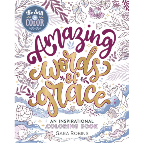 Andrews McMeel Publishing Be Still & Color Amazing Words of Grace (häftad, eng)