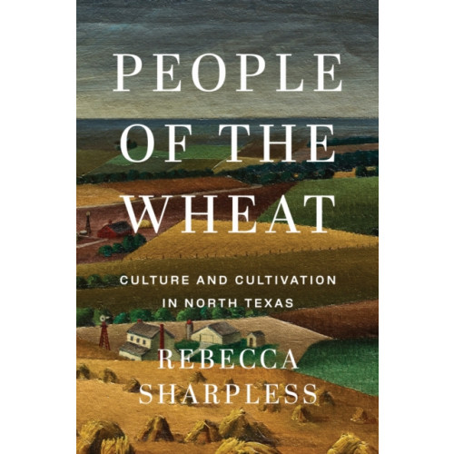 University of Texas Press People of the Wheat (inbunden, eng)