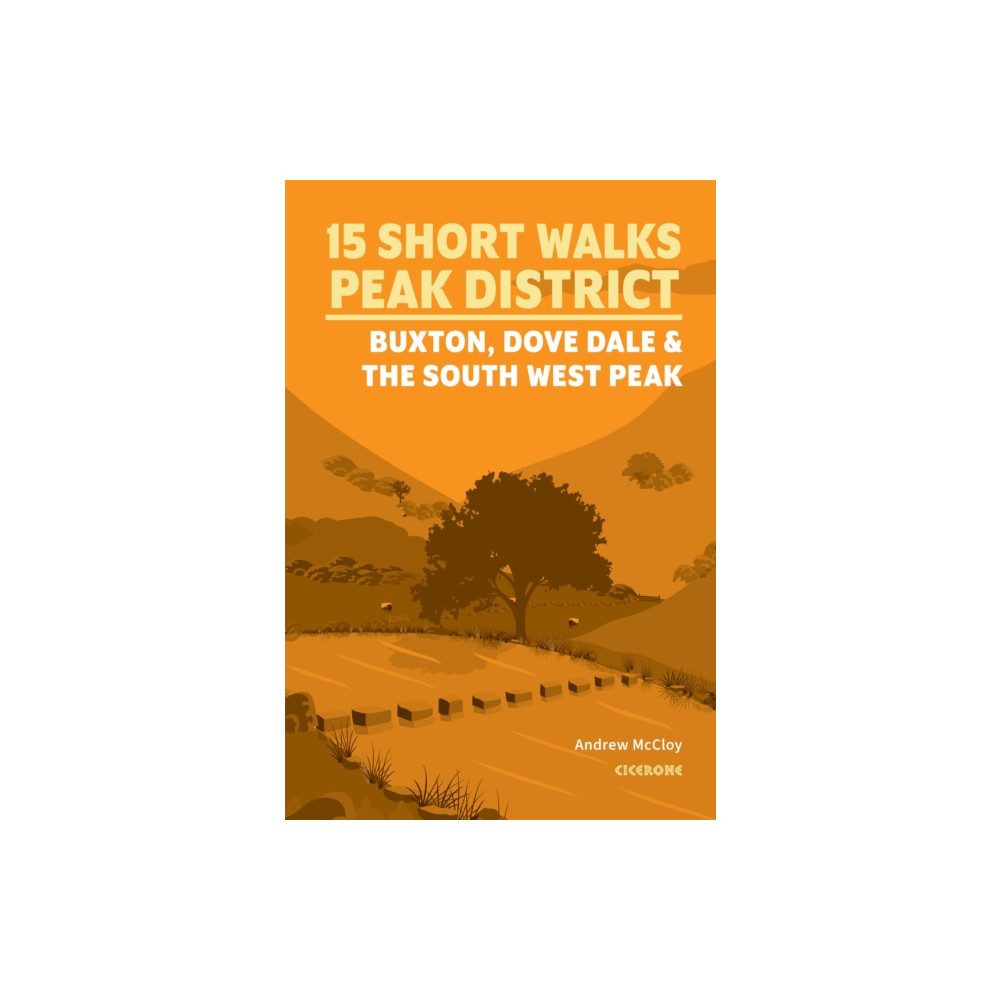 Produktbild för 15 Short Walks in the Peak District - Buxton, Dove Dale and the South West Peak (häftad, eng)