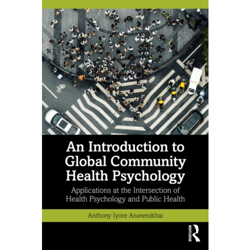 Taylor & francis ltd An Introduction to Global Community Health Psychology (häftad, eng)