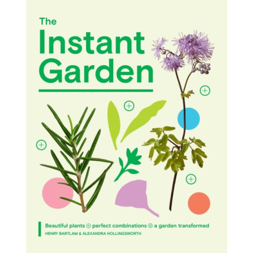 Quadrille Publishing Ltd The Instant Garden (inbunden, eng)