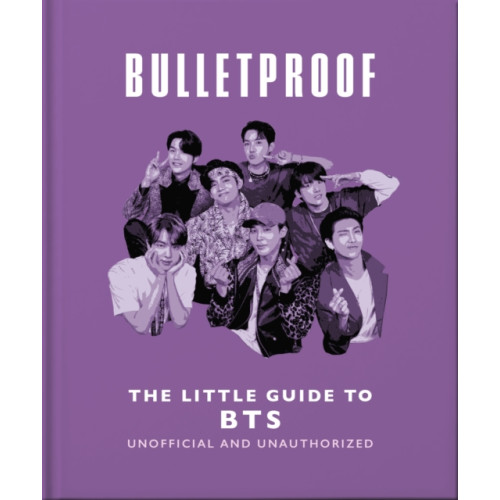 Headline Publishing Group Bulletproof: The Little Guide to BTS (inbunden, eng)