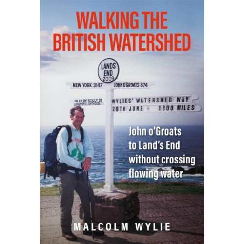 The Self-Publishing Partnership Ltd Walking the British Watershed (inbunden, eng)