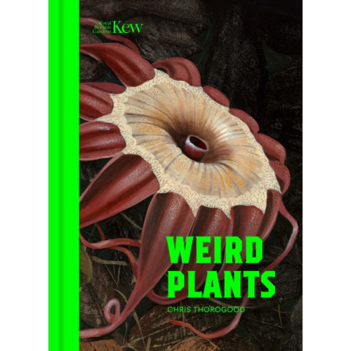 Royal Botanic Gardens Weird Plants (inbunden, eng)
