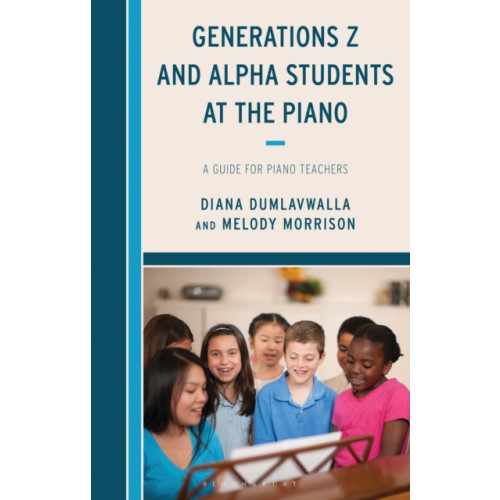 Bloomsbury Publishing PLC Generations Z and Alpha Students at the Piano (häftad, eng)